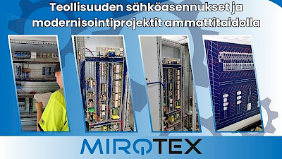 Mirotex – teollisuuden sähköasennukset ja modernisointiprojektit ammattitaidolla tuotantoseisokin aikana